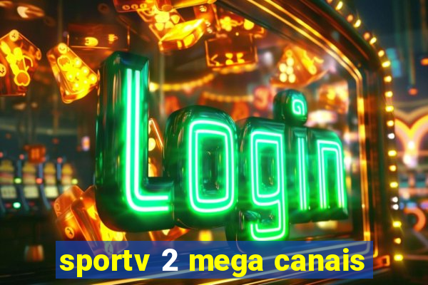 sportv 2 mega canais